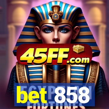 bet 858